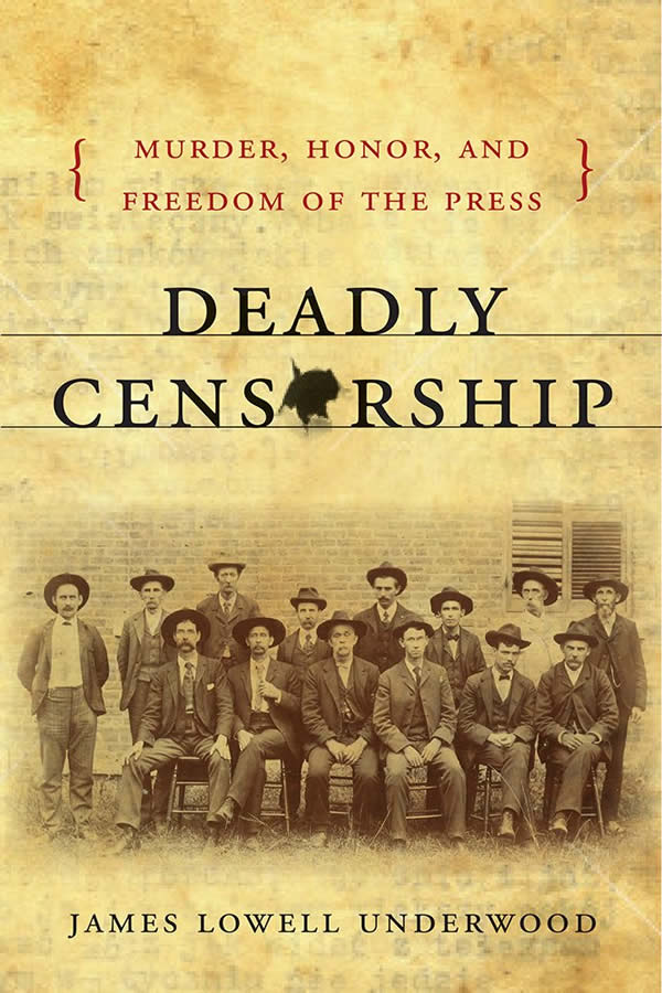 Cover of Deadly Censorship: Murder, Honor, and Freedom of the Press by James L. Underwood