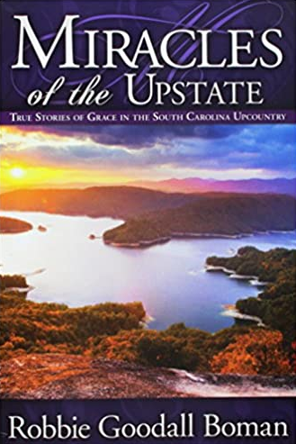 Cover of Miracles of the Upstate by Robbie Goodall Boman