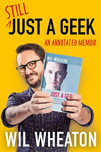 Cover of Still Just a Geek: An Annotated Memoir by Wil Wheaton