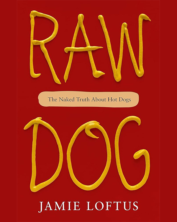 Cover of Raw Dog: The Naked Truth About Hot Dogs