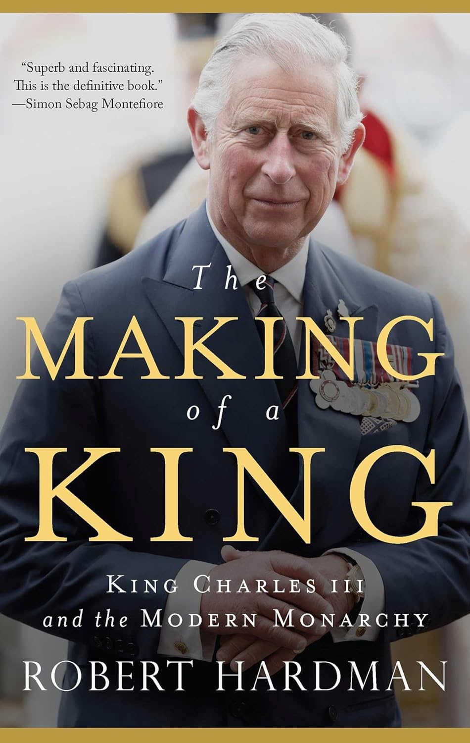 Cover of The Making of a King: King Charles III and the Modern Monarchy