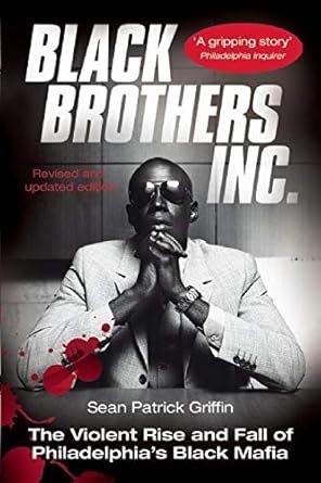 Cover of Black Brothers, Inc.: The Violent Rise and Fall of Philadelphia's Black Mafia