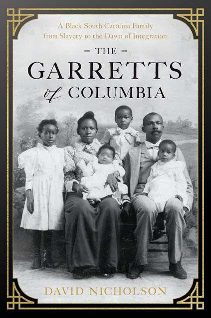 Cover of The Garretts of Columbia: A Black South Carolina Family from Slavery to the Dawn of Integration