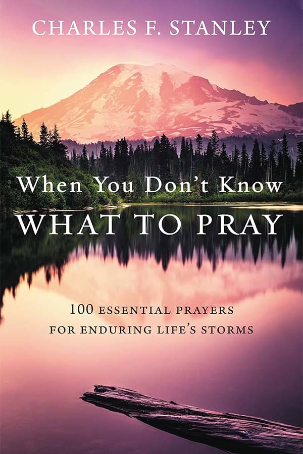 Cover of When You Don't Know What to Pray: 100 Essential Prayers for Enduring Life's Storms