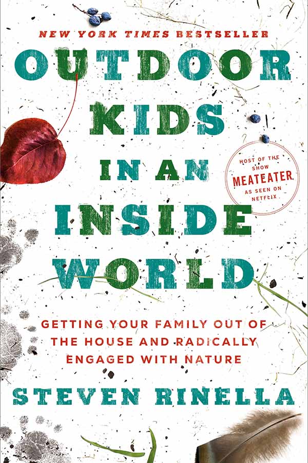 Cover of Outdoor Kids in an Inside World: Getting Your Family Out of the House and Radically Engaged with Nature.