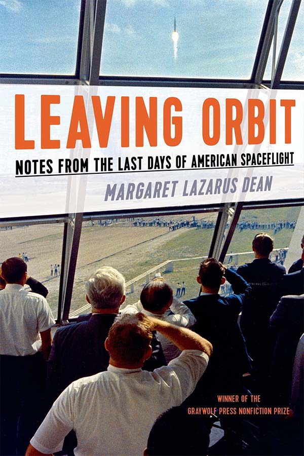 Cover of Leaving Orbit: Notes from the Last Days of American Spaceflight