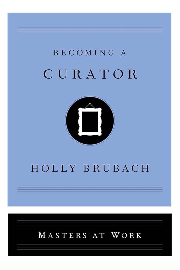 Cover of Becoming a Curator: Masters at Work