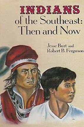 Cover of Indians of the Southeast: Then and Now