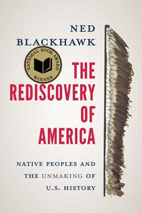 Cover of The Rediscovery of America: Native Peoples and the Unmaking of U.S. History.