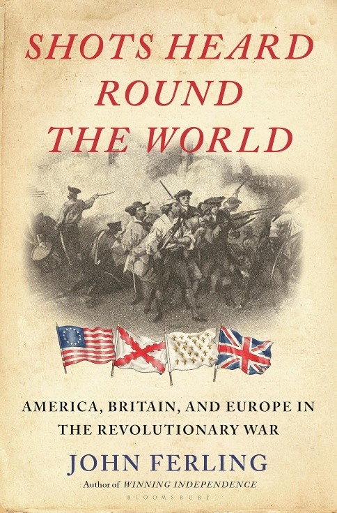 Cover of Shots Heard Round the World: America, Britain, and Europe in the Revolutionary War.