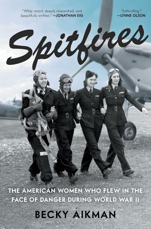 Cover of Spitfires: The American Women Who Flew in the Face of Danger During World War II.