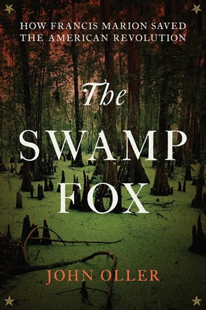 Cover of The Swamp Fox: How Francis Marion Saved the American Revolution.