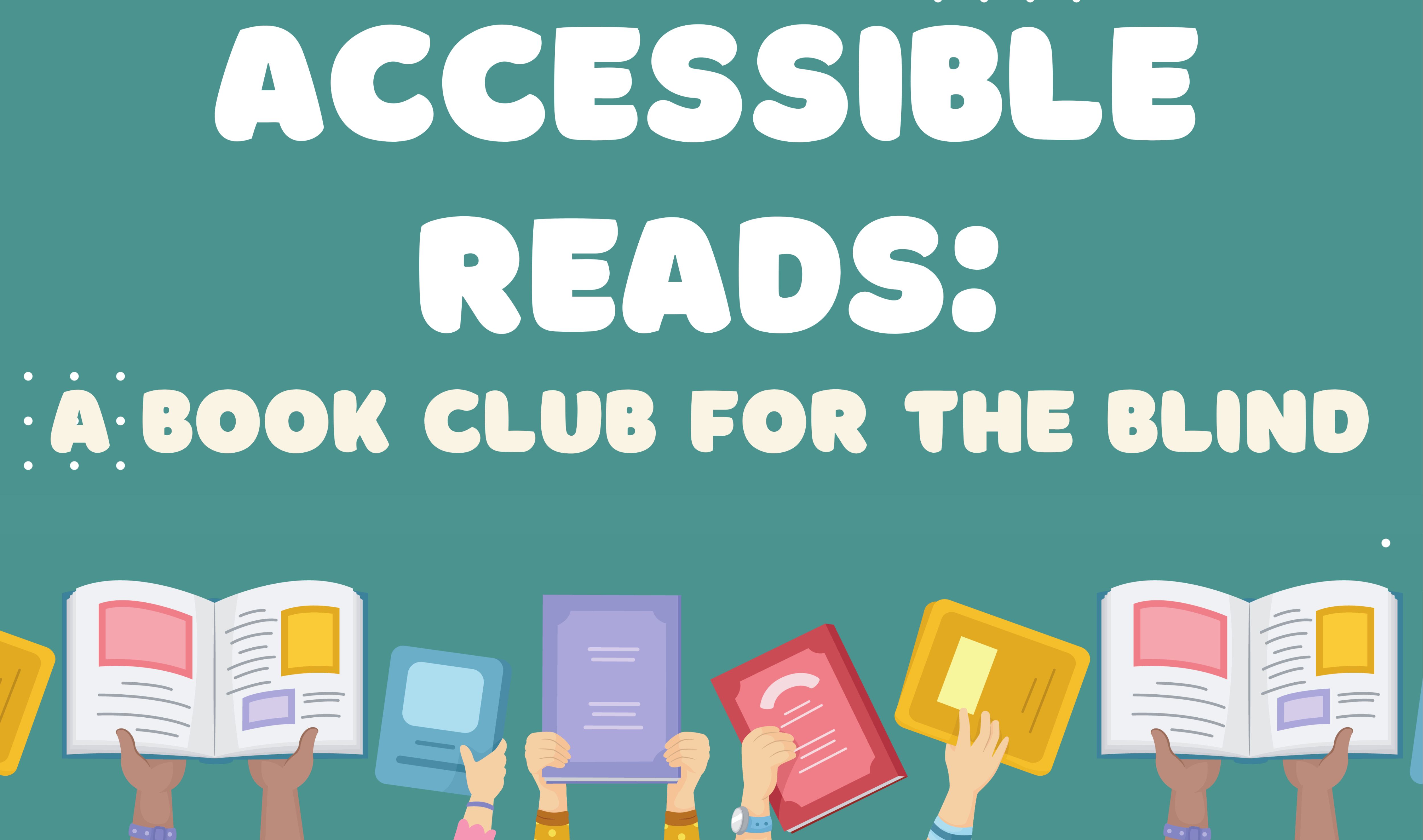 Accessible Reads: A Book Club for the Blind